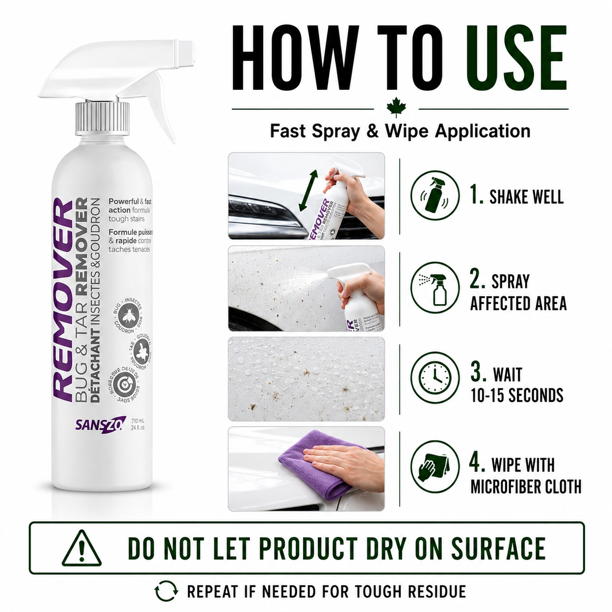 How to use SansZo Bug and Tar Remover: spray affected area, wait briefly, wipe with microfiber cloth and repeat if needed.